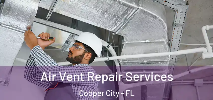  Air Vent Repair Services Cooper City - FL