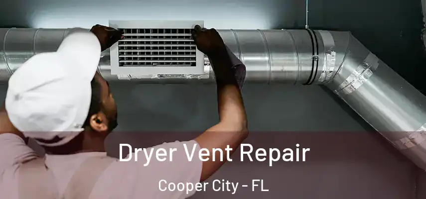  Dryer Vent Repair Cooper City - FL